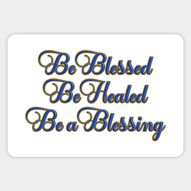 Be Blessed, Be Healed, Be a Blessing T-Shirt mug coffee mug apparel hoodie sticker gift Sticker by LovinLife